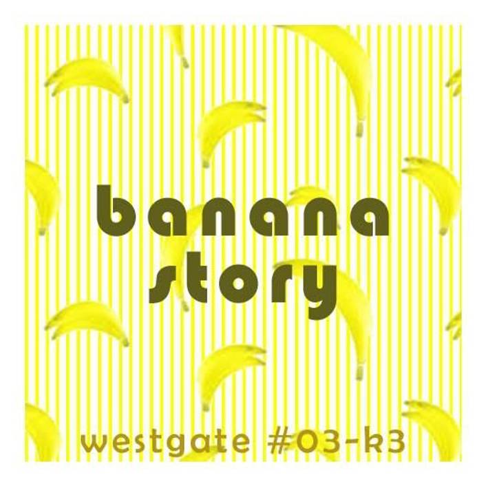 Banana Story at Westgate